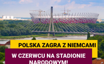 Polska zagra z Niemcami w czerwcu na Stadionie Narodowym!